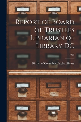 Libro Report Of Board Of Trustees Librarian Of Library Dc...