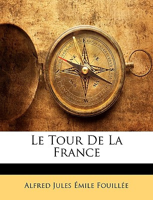 Libro Le Tour De La France - Fouillee, Alfred Jules Emile