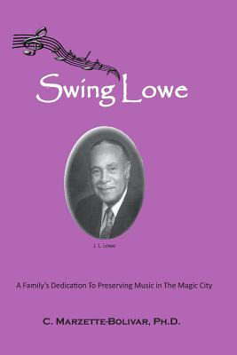 Libro Swing Lowe: A Family's Dedication To Preserving Mus...