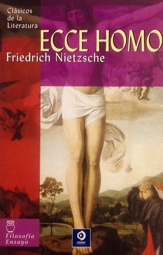 Ecce Homo - Friedrich Nietzsche