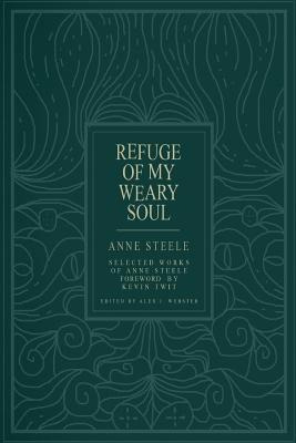 Libro Refuge Of My Weary Soul: Selected Works Of Anne Ste...