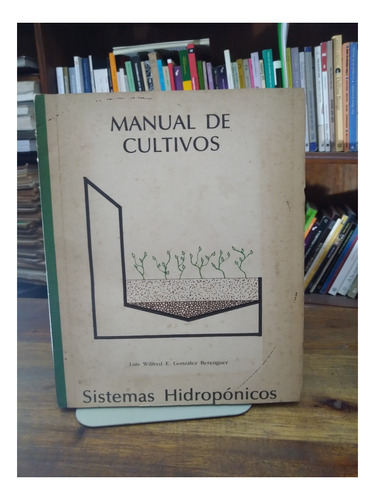 Manual De Cultivos Sistemas Hidroponicos- Gonzalez Berenguer