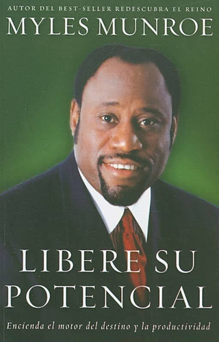 Libere su potencial, de Myles Munroe. Editorial Peniel en español