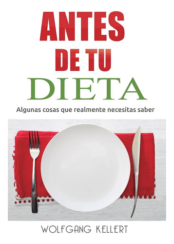 Libro : Antes De Tu Dieta Algunas Cosas Que Realmente...