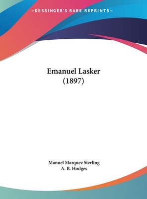 Libro Emanuel Lasker (1897) - Sterling, Manuel Marquez
