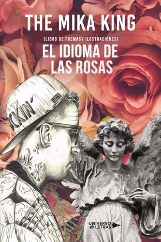 El Idioma De Las Rosas, De The Mika King. Editorial Universo De Letras, Tapa Blanda, Edición 1era Edición En Español