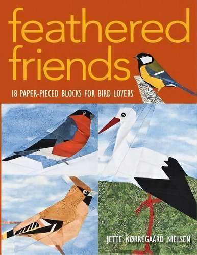 Feathered Friends, De Jette Norregaard Nielsen. Editorial C T Publishing, Tapa Blanda En Inglés