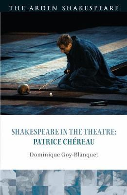 Libro Shakespeare In The Theatre: Patrice Chereau - Domin...