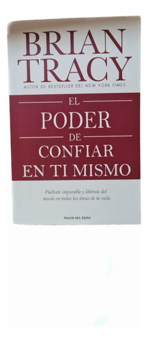 El Poder De Confiar En Ti Mismo, Brian Tracy