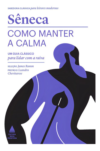 Como Manter A Calma, De Séneca. Editora Nova Fronteira Em Português