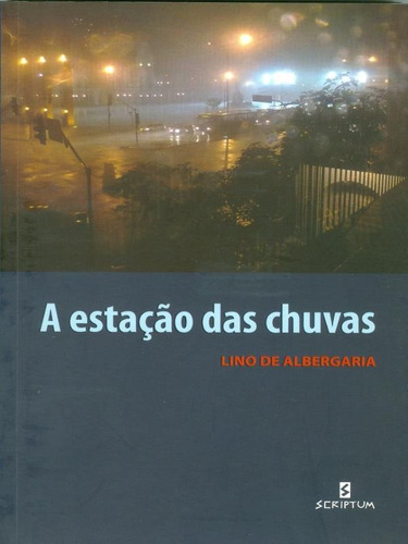 A Estação Das Chuvas, De Albergaria, Lino De. Editora Scriptum, Capa Mole Em Português