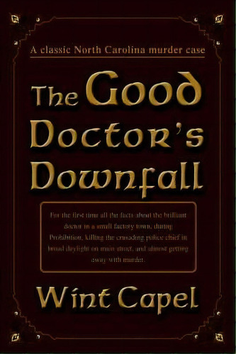 The Good Doctor's Downfall, De Wint Capel. Editorial Iuniverse, Tapa Dura En Inglés