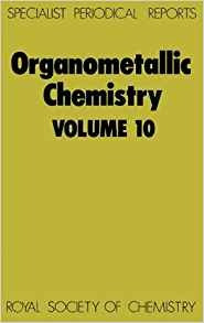 Organometallic Chemistry Volume 10 (specialist Periodical Re