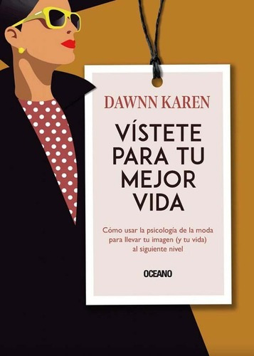 ** Vistete Para Tu Mejor Vida ** Karen Dawnn Psicologia Moda