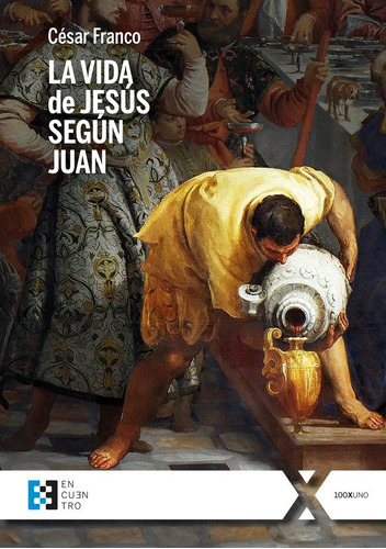 Libro: Vida De Jesus Segun Juan, La. Franco, Cesar. Encuentr