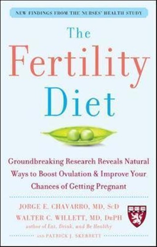 The Fertility Diet: Groundbreaking Research Reveals Natur...