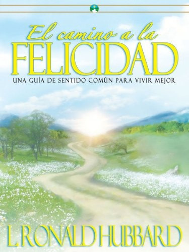 El Camino A La Felicidad - Ronald Hubbard