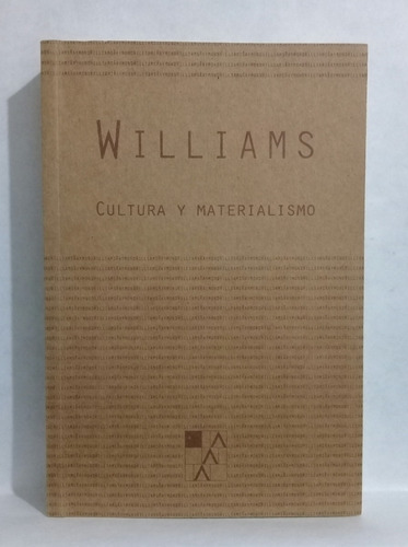 Cultura Y Materialismo Por Raymond Williams 2012