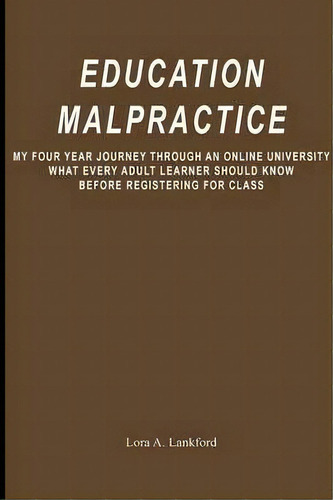 Education Malpractice, De Lora A Lankford. Editorial Booksurge Publishing, Tapa Blanda En Inglés