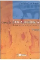 Comprar Livro Curso De Ética Jurídica: Ética Geral E Profissional - Eduardo C. B. Bittar [2009]