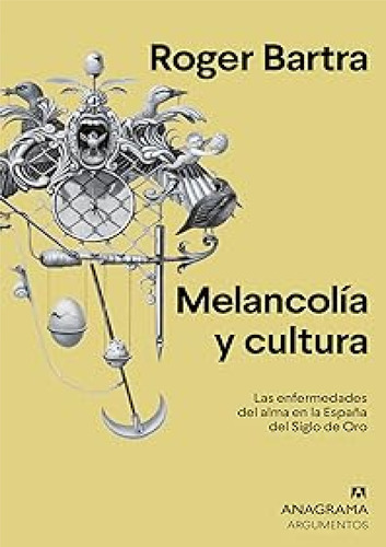 Libro Melancolía Y Cultura Roger Bartra Editorial Anagrama en Español