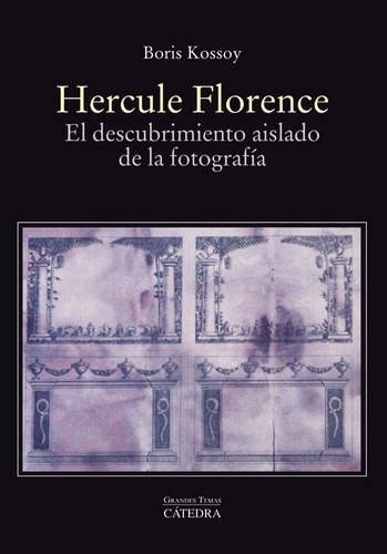 Hercule Florence, De Kossoy, Boris. Editorial Ediciones Cátedra, Tapa Blanda En Español