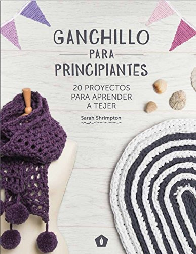 Ganchillo Para Principiantes, De Sarah Shrimpton. Editorial Cinco Tintas, Tapa Blanda En Español, 2016