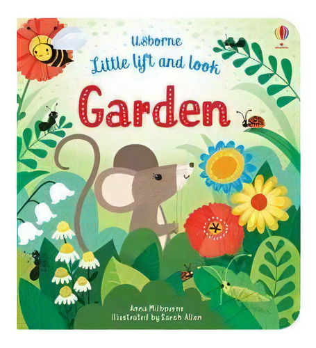 Garden - Little Lift And Look Books, De Milbourne, Anna & Allen, Sarah. Editorial Usborne Publishing En Inglés, 2019