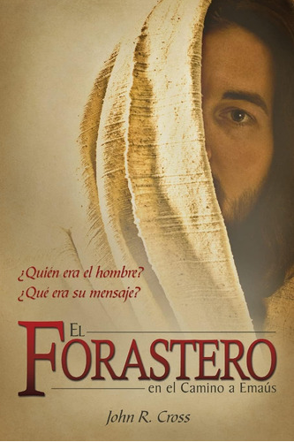 Libro: El Forastero En El Camino A Emaús: ¿quién Era El Homb