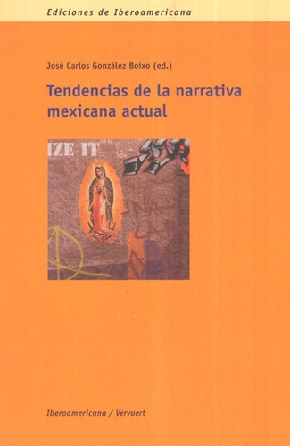 Tendencias De La Narrativa Mexicana Actual, De José Carlos González Boixo (ed.). Editorial Ediciones De Iberoamericana En Español