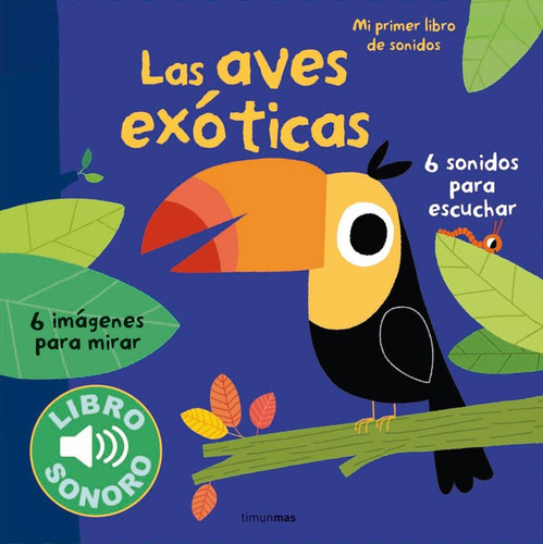 Aves Exoticas Mi Primer Libro De Sonidos,las - Marion Bil...