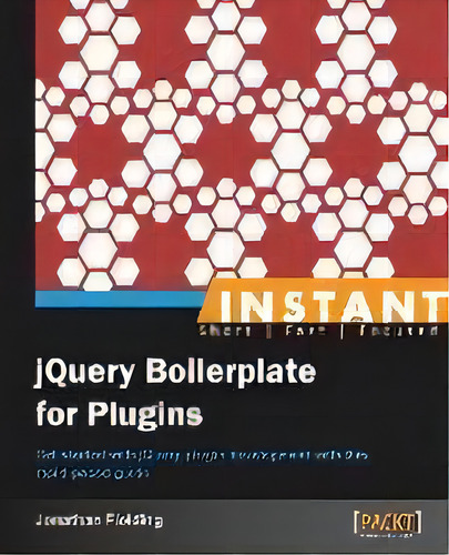 Instant Jquery Boilerplate For Plugins, De Jonathan Fielding. Editorial Packt Publishing Limited, Tapa Blanda En Inglés