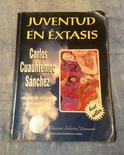 Juventud En Extasis - Carlos Cuauhtemoc Sanchez - Usado