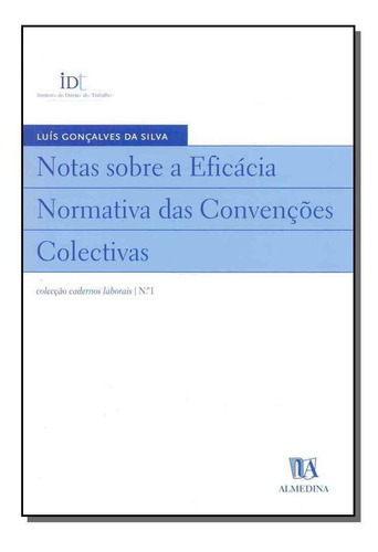 Notas Sobre A Eficácia Normativa Das Convenções Colectiv, De Silva, Luis Goncalves Da. Editora Almedina Em Português
