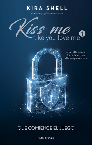 Libro Que Comience El Juego Kiss Me Like You Love Me 1  De S