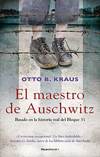 El Maestro De Auschwitz: Basado En La Historia Real Del Bloq
