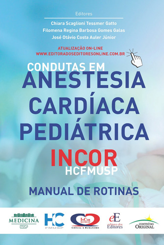 Condutas em anestesia cardíaca pediátrica InCor - HCFMUSP: Manual de rotinas, de () Scaglioni Tessmer Gatto, Chiara/ () Barbosa Gomes Galas, Filomena Regina/ () Costa Auler Júnior, José Otávio. Editora dos Editores Eireli, capa mole em português, 2020