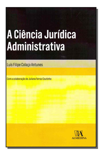 Libro Ciencia Juridica Administrativa A De Antunes Luis Fili