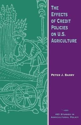 The Effects Of Credit Policies On U.s.agriculture - Peter...
