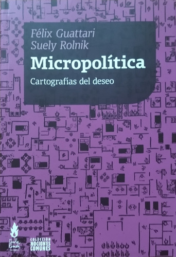 Micropolítica / Félix Guattari Y Suely Rolnik / Tinta Limón 