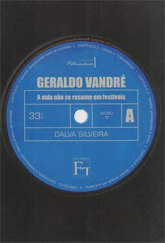 Geraldo Vandre: A Vida Nao Se Resume Em Festivais, De Silveira, Dalva. Editora Fino Traço, Capa Mole Em Português