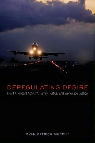 Deregulating Desire, De Ryan Patrick Murphy. Editorial Temple University Press U S, Tapa Blanda En Inglés