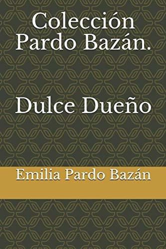 Colección Pardo Bazan. Dulce Dueno