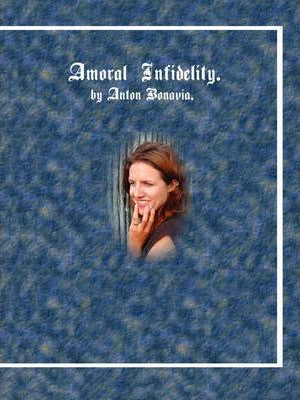 Libro Amoral Infidelity - Anton Bonavia