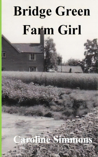 Bridge Green Farm Girl, De Simmons, Caroline. Editorial Lightning Source Inc, Tapa Blanda En Inglés