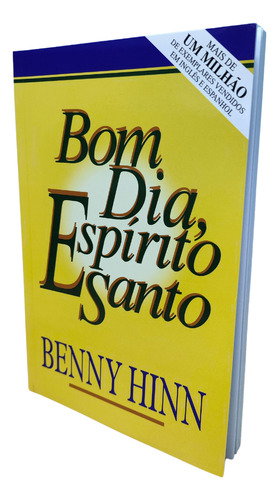 Bom Dia, Espírito Santo, De Benny Hinn., Vol. Único. Editorial Holy Bible, Capa Mole Em Português, 1995