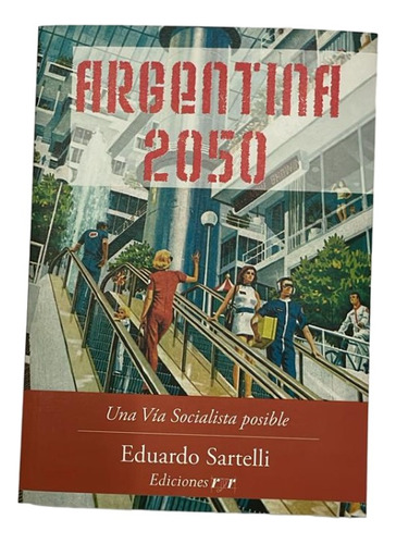 Argentina 2050 - Sartelli