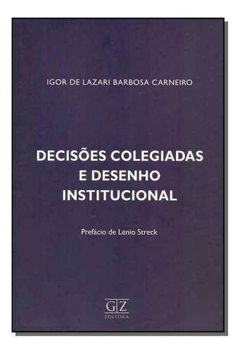 Decisões Colegiadas E Des. Institucional - 01ed/18, De Carneiro, Igor De Lazari Barbosa. Editora Gz Editora Em Português