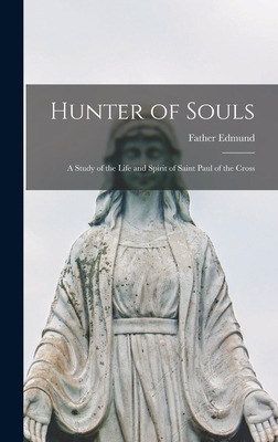 Libro Hunter Of Souls: A Study Of The Life And Spirit Of ...
