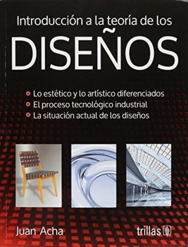 Introducción A La Teoría De Los Diseños, De Acha, Juan., Vol. 4. Editorial Trillas, Tapa Blanda En Español, 2009